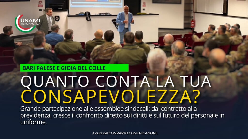 USAMI AERONAUTICA: GRANDE PARTECIPAZIONE ALLE ASSEMBLEE DI BARI PALESE E GIOIA DEL COLLE. CRESCONO CONSAPEVOLEZZA, PARTECIPAZIONE E CULTURA SINDACALE