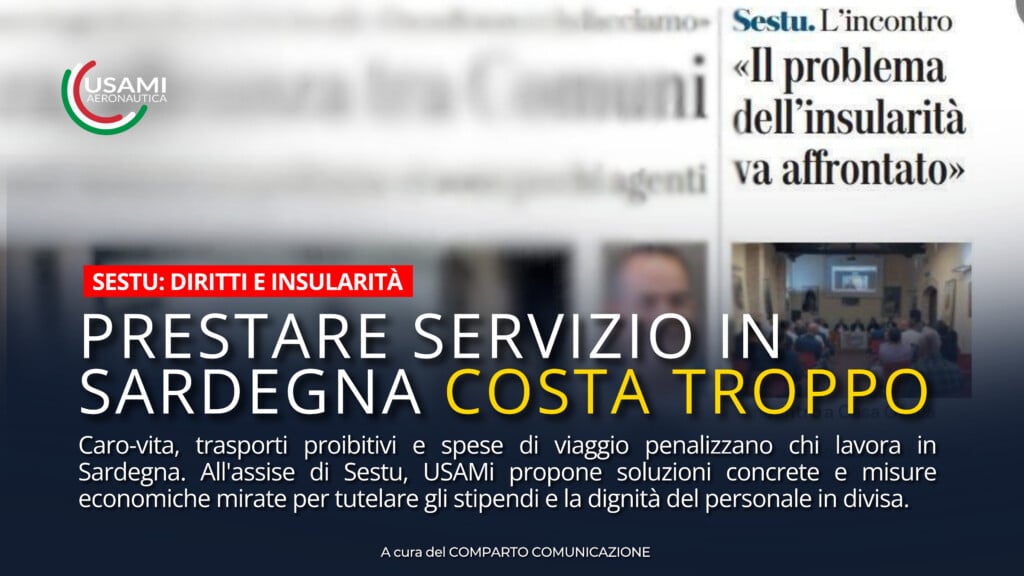 Insularità e Dignità per il Personale in Divisa: USAMi Aeronautica in Prima Linea per i Diritti dei Lavoratori in Sardegna